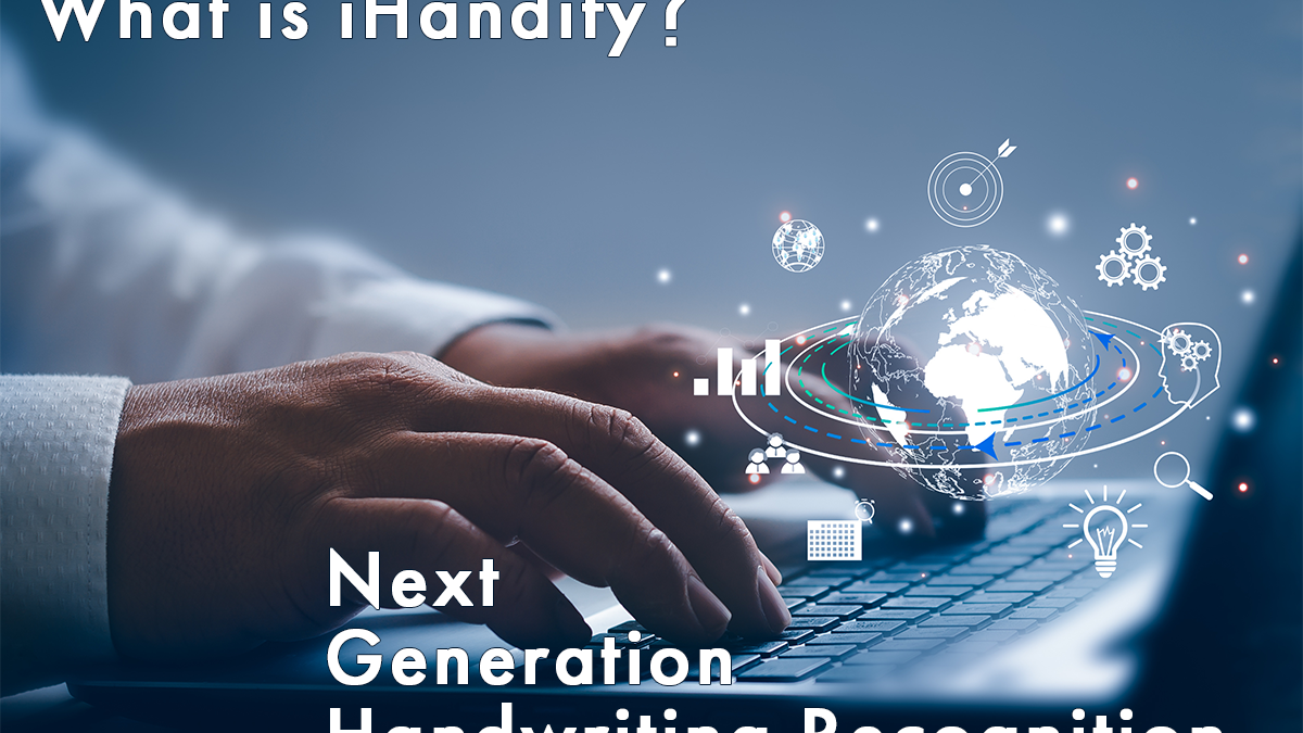 次世代手書き認識ソリューション「iHandify（アイハンディファイ）」とは？